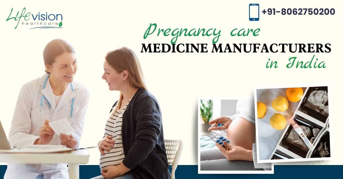 Which one of the well-experienced Pregnancy care medicine manufacturers in India? | Lifevision Healthcare Which one of the well-experienced Pregnancy care medicine manufacturers in India? | Lifevision Healthcare