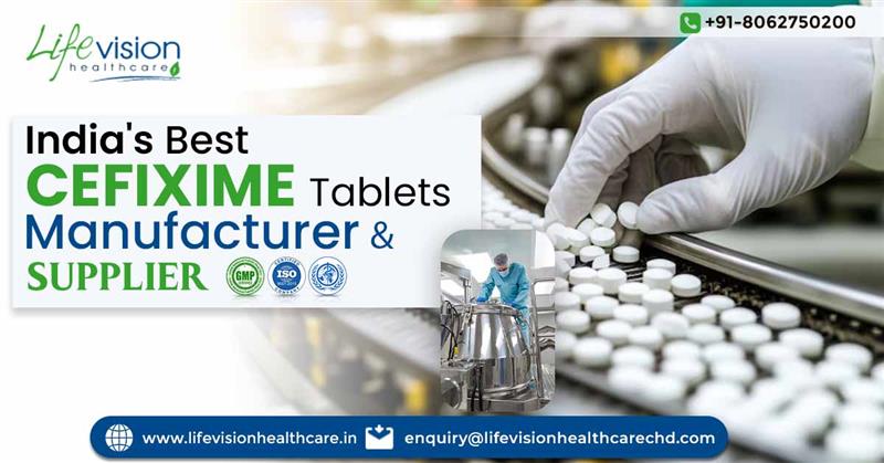 Cefixime Tablets Manufacturer